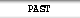 PAST